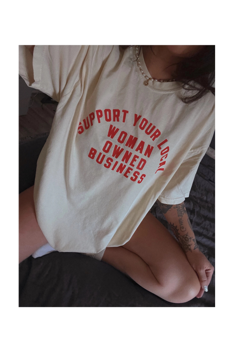 Support Your Local Woman Owned Business | Graphic Tee | Ivory