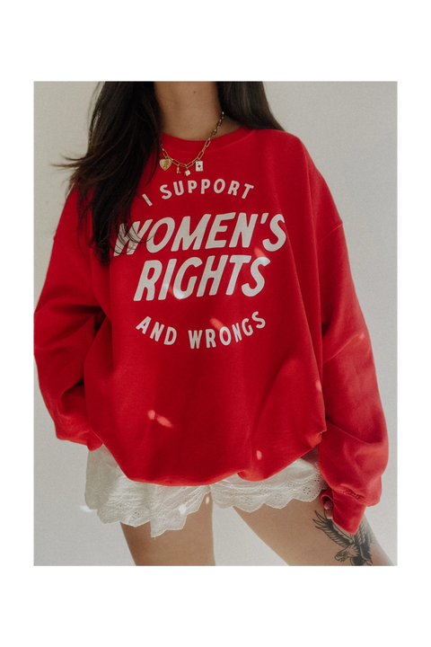 I Support Women’s Rights and Wrongs | Graphic Sweatshirt | Red